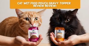 Cat Wet Food Pouch Gravy Toppers Review